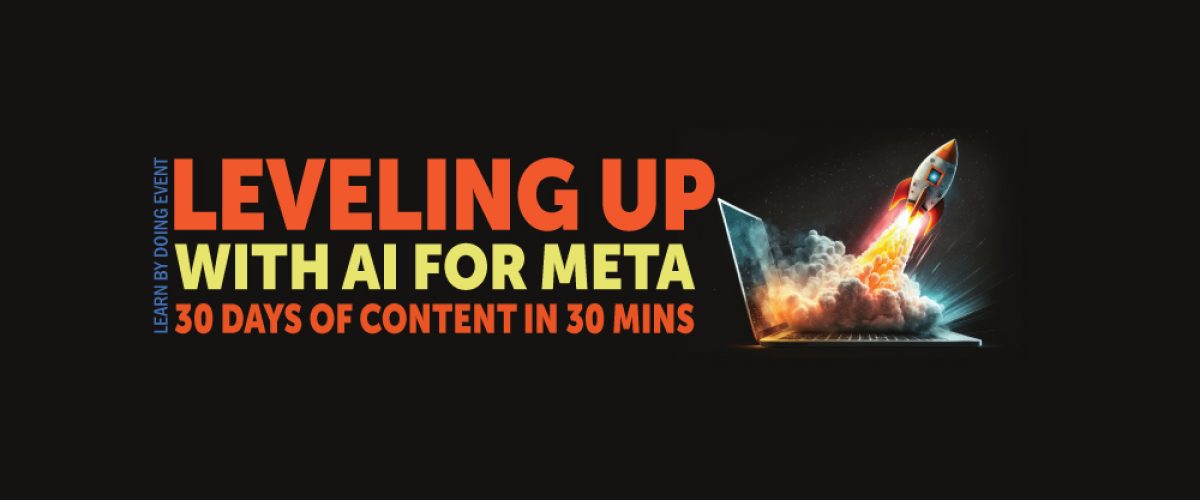 Digital Marketing Workshop \ Port Macquarie LEVELING UP WITH AI FOR META - 30 Days of Content In 30 Min